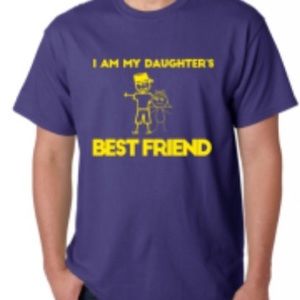 “I AM MY DAUGHTER’S BEST FRIEND” tees for dads